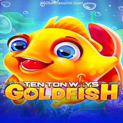 Discover the Exciting World of TenTonWaysGoldfish and the Reputable 850bet Platform